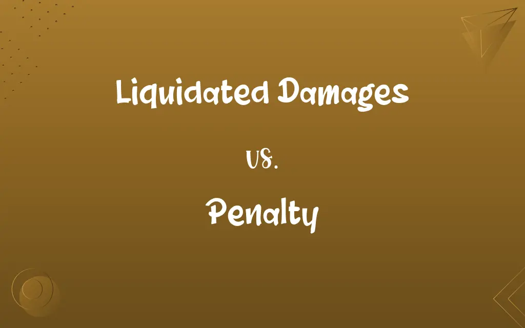 Liquidated Damages vs. Penalty