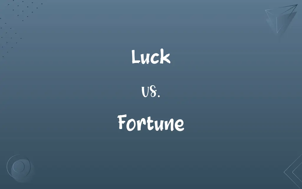 Luck vs. Fortune
