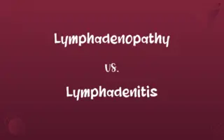 Lymphadenopathy vs. Lymphadenitis