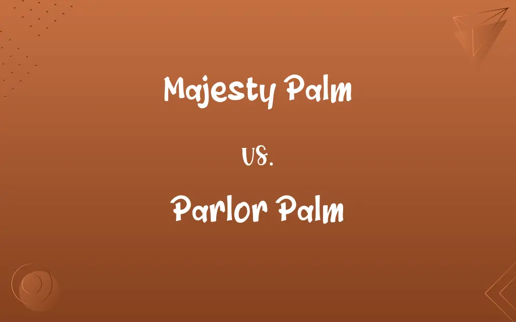 Majesty Palm vs. Parlor Palm