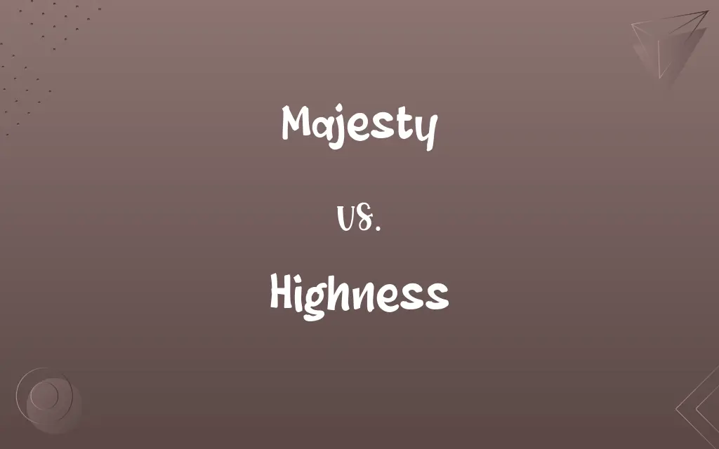 Majesty vs. Highness