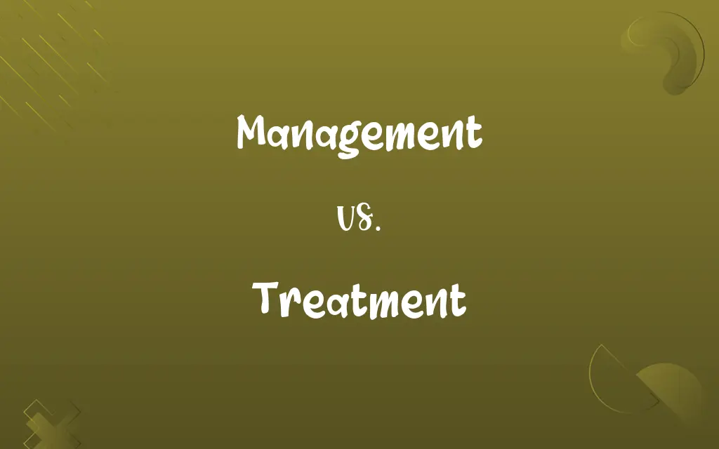 Management vs. Treatment