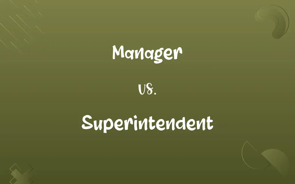 Manager vs. Superintendent