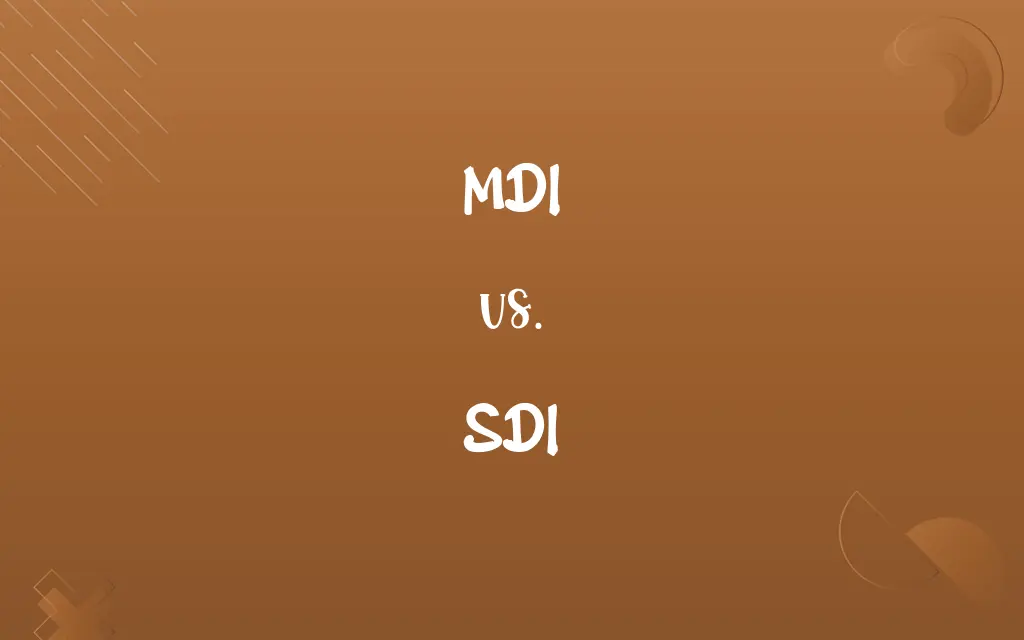 MDI vs. SDI