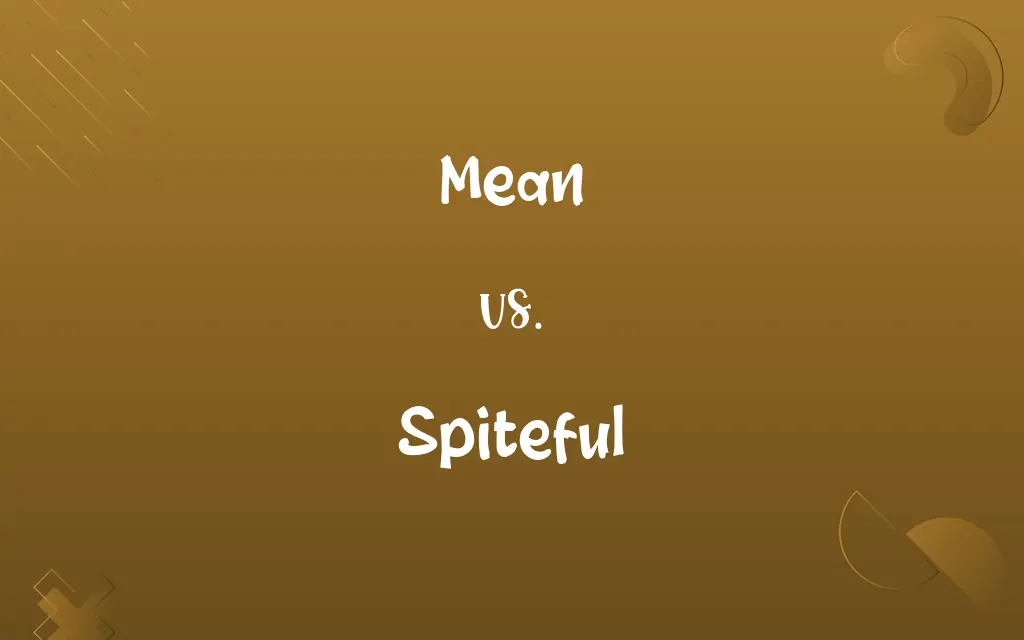 Mean vs. Spiteful