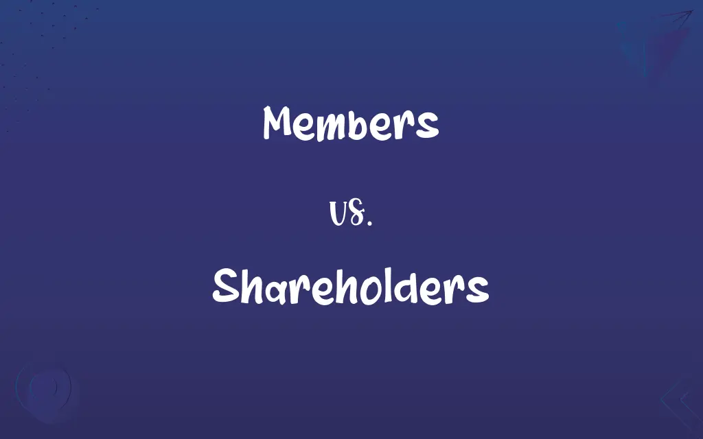 Members vs. Shareholders