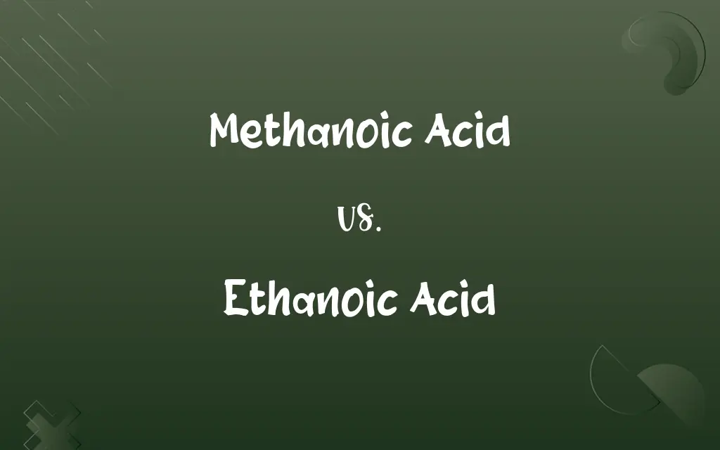 Methanoic Acid vs. Ethanoic Acid