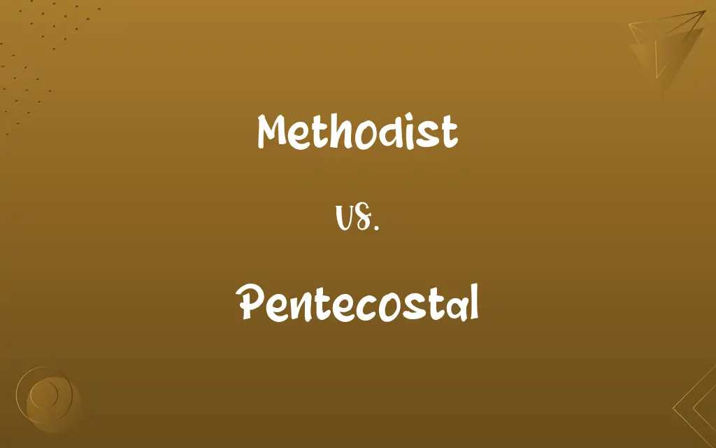 Methodist vs. Pentecostal