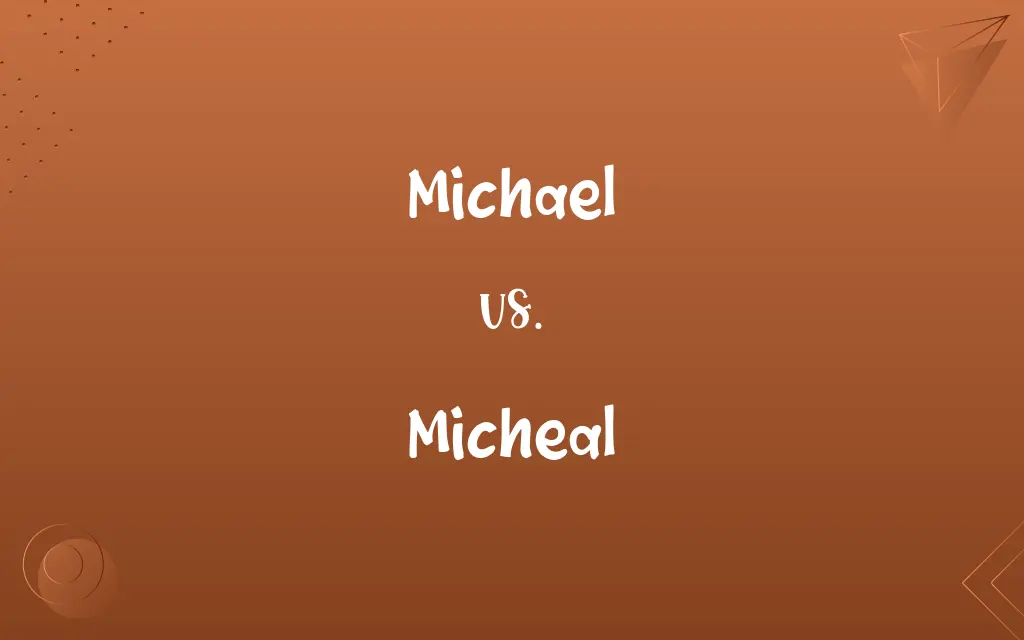 Michael vs. Micheal