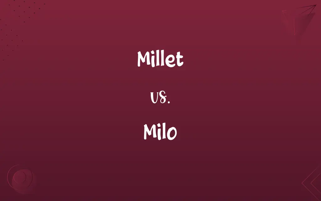 Millet vs. Milo