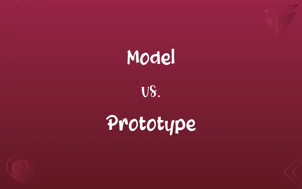 Model vs. Prototype