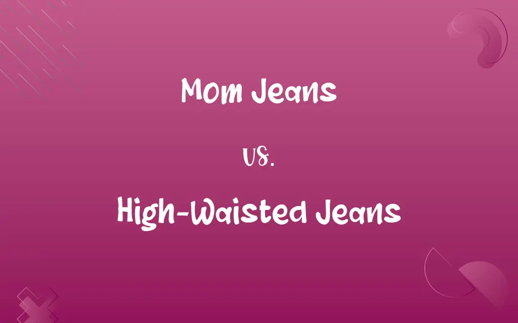 Mom Jeans vs. High-Waisted Jeans