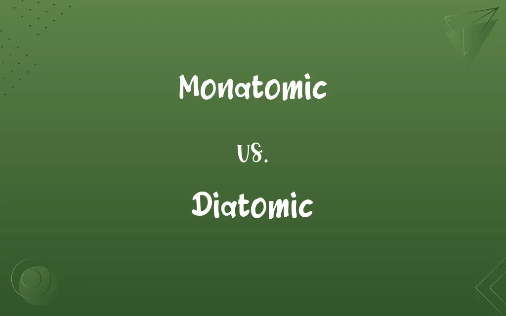 Monatomic vs. Diatomic