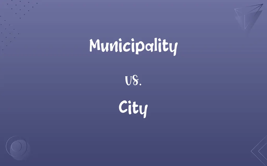 Municipality vs. City
