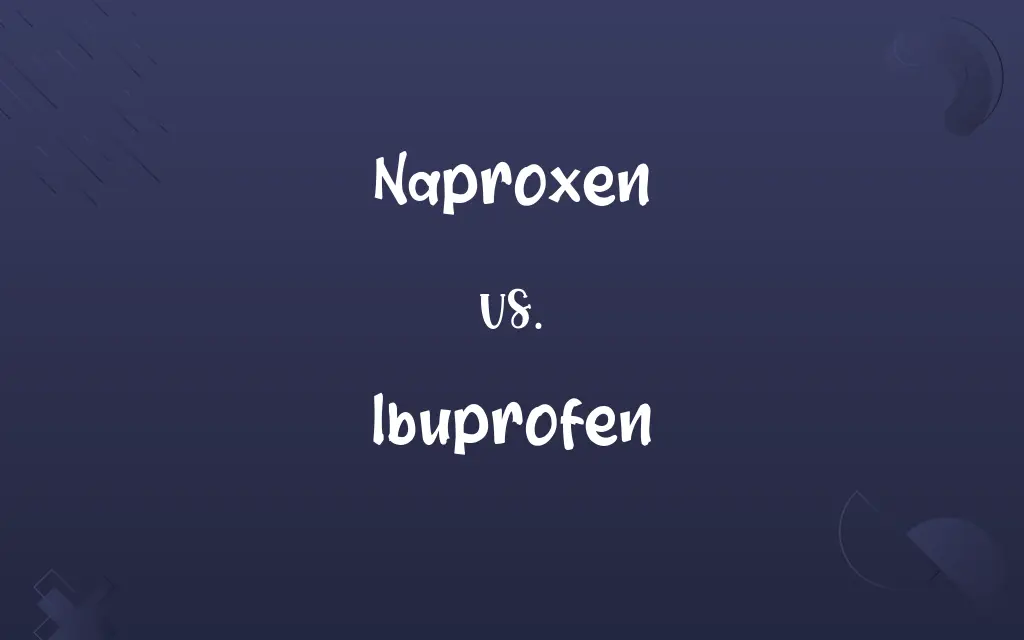 Naproxen vs. Ibuprofen