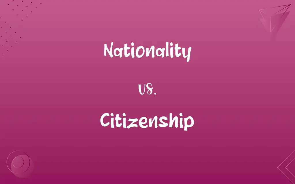 Nationality vs. Citizenship