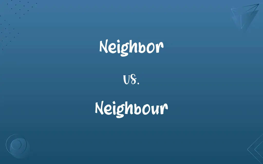 Neighbor vs. Neighbour