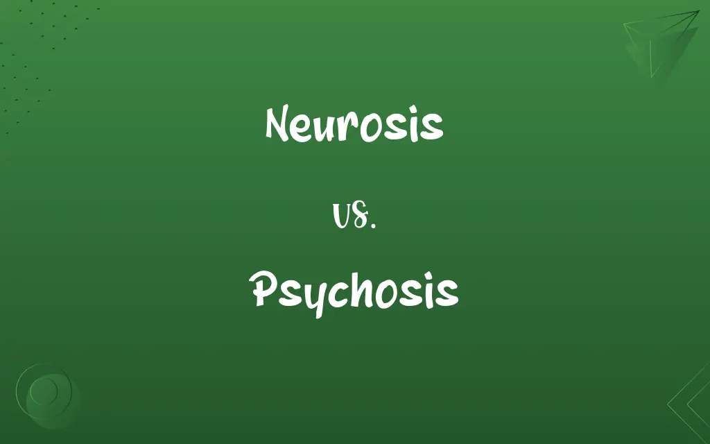 Neurosis vs. Psychosis