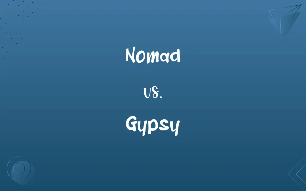 Nomad vs. Gypsy
