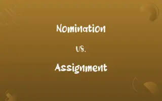 Nomination vs. Assignment