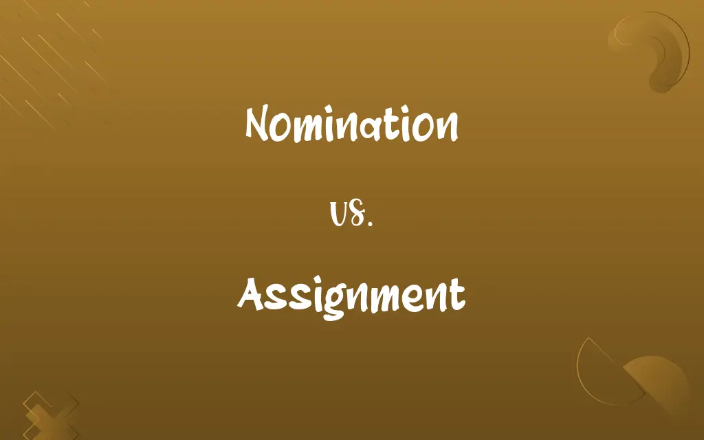 Nomination vs. Assignment