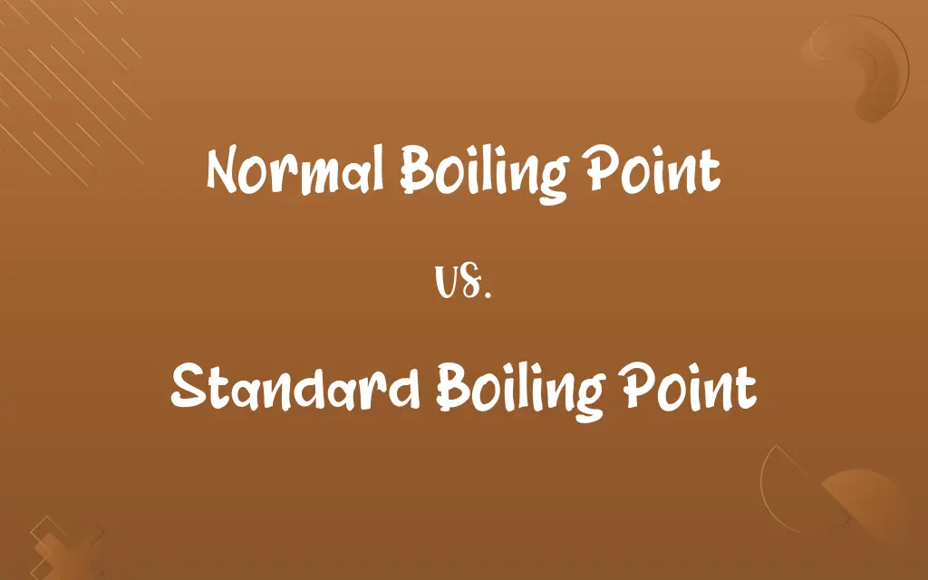 Normal Boiling Point vs. Standard Boiling Point