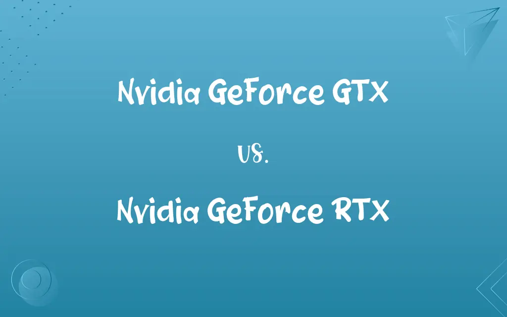 Nvidia GeForce GTX vs. Nvidia GeForce RTX