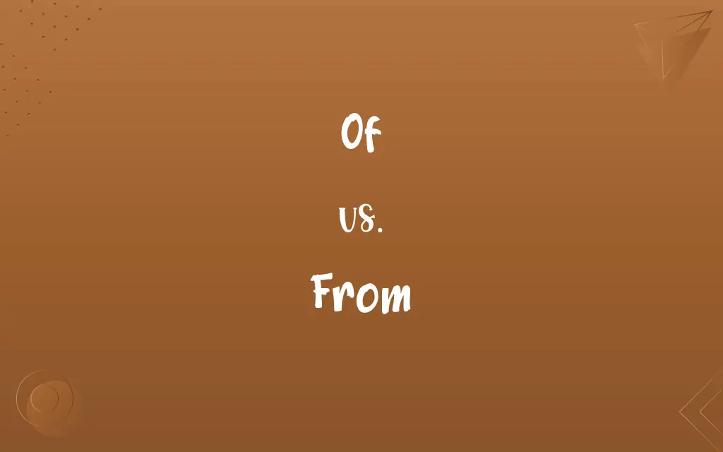 Of vs. From