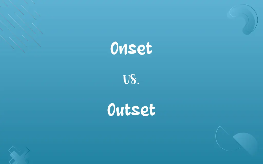Onset vs. Outset