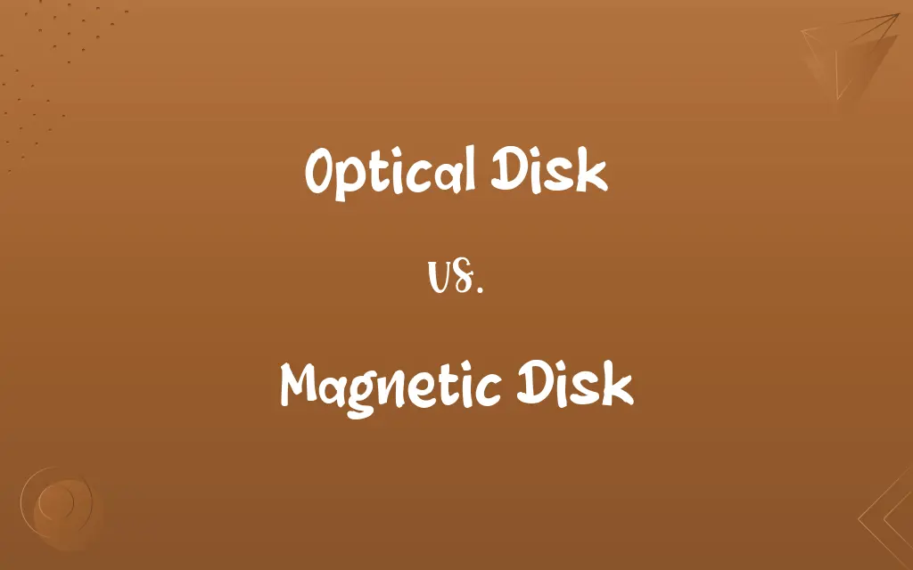 Optical Disk vs. Magnetic Disk