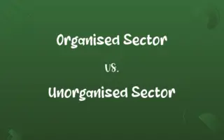 Organised Sector vs. Unorganised Sector