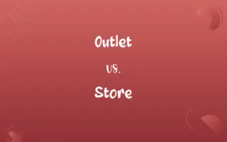 Outlet vs. Store