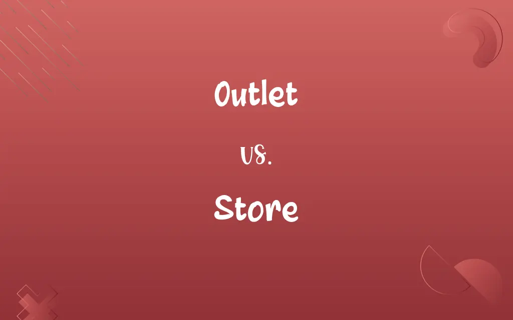 Outlet vs. Store