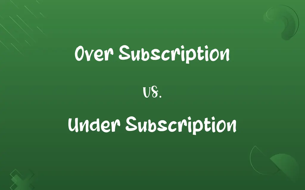 Over Subscription vs. Under Subscription