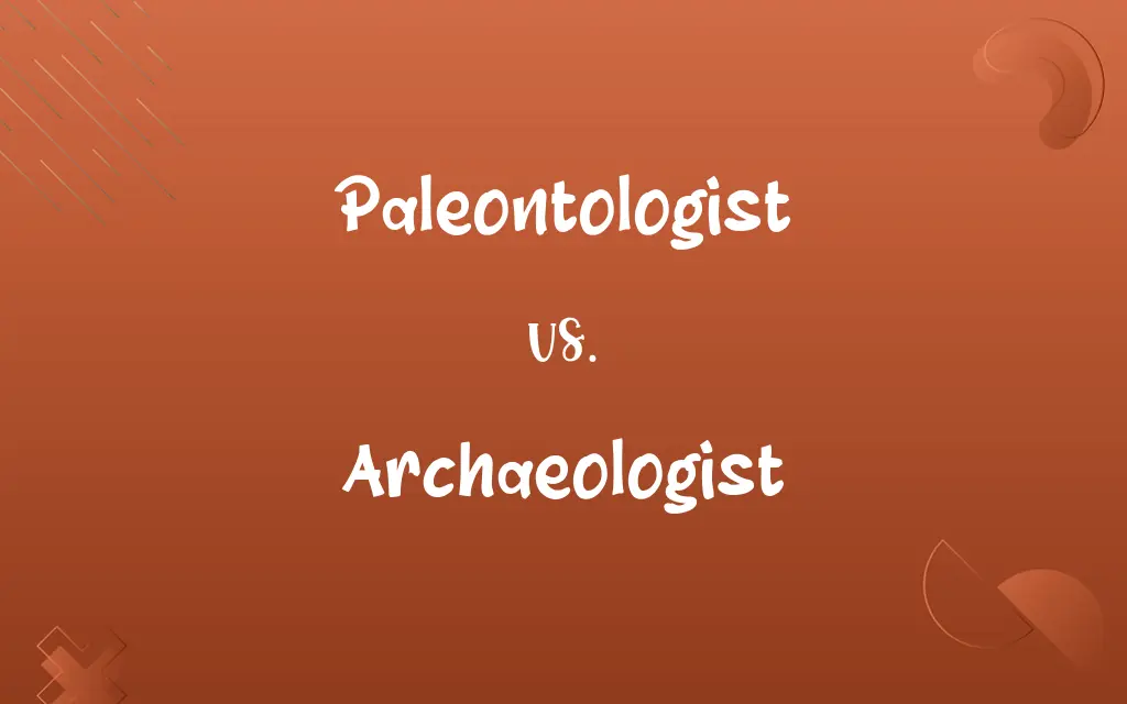 Paleontologist vs. Archaeologist