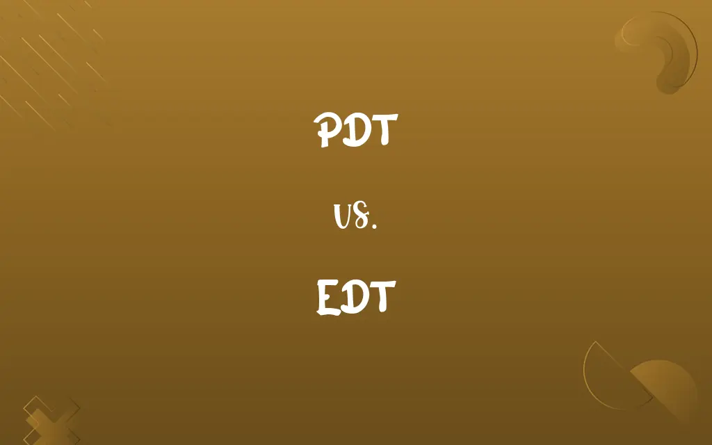 PDT vs. EDT