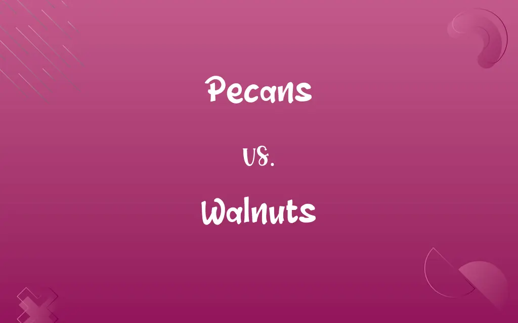 Pecans vs. Walnuts