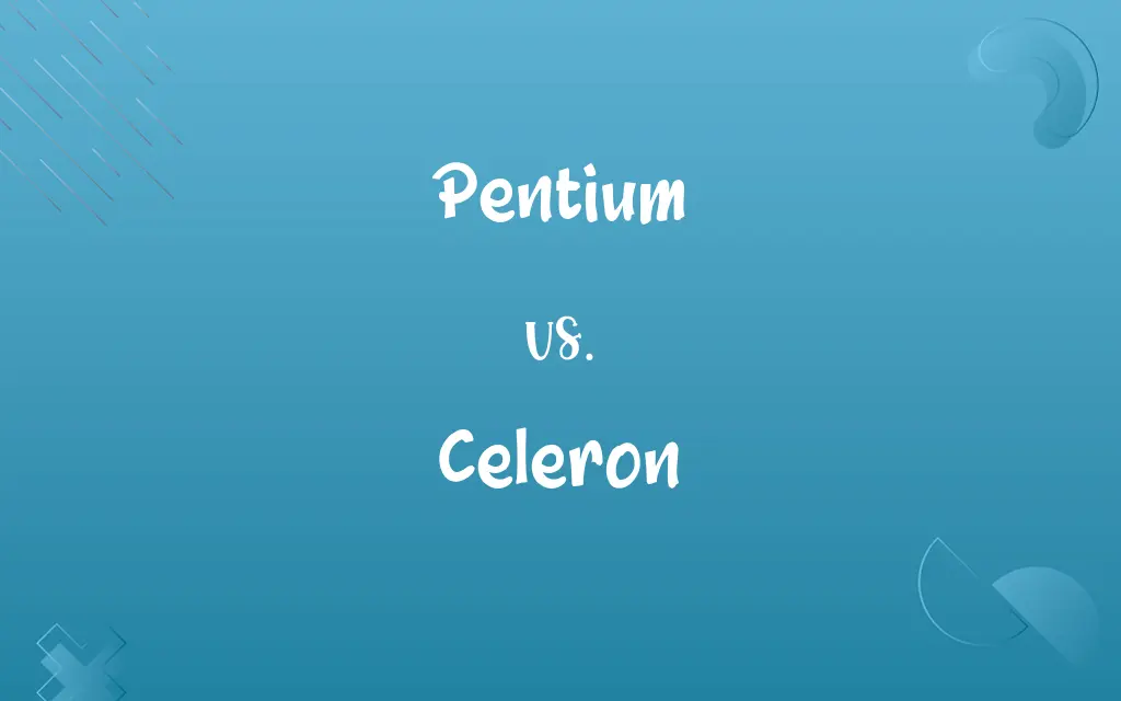 Pentium vs. Celeron