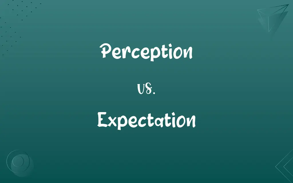 Perception vs. Expectation
