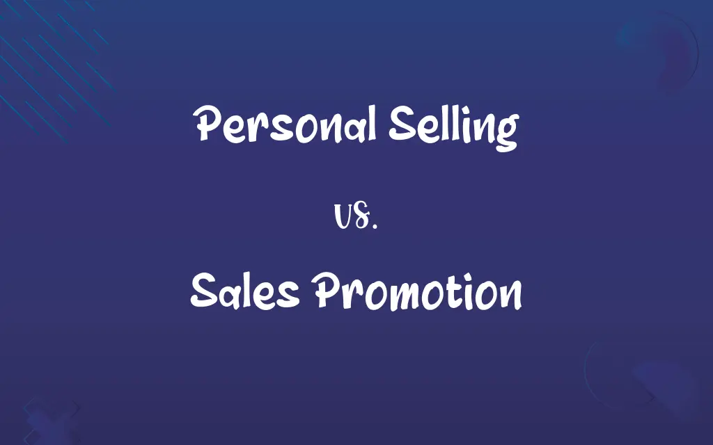Personal Selling vs. Sales Promotion