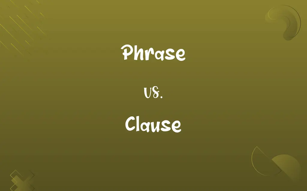 Phrase vs. Clause