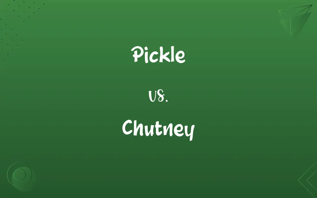 Pickle vs. Chutney