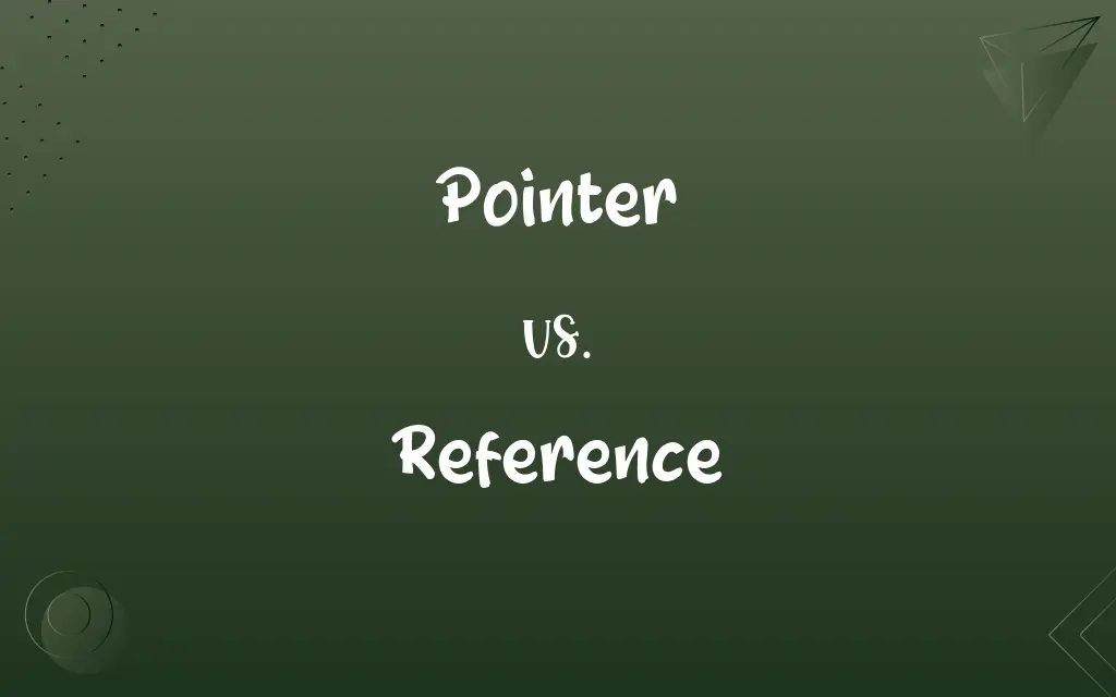 Pointer vs. Reference