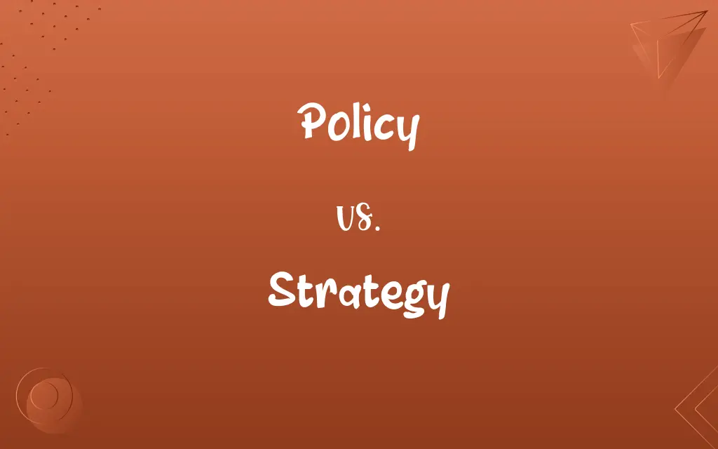 Policy vs. Strategy
