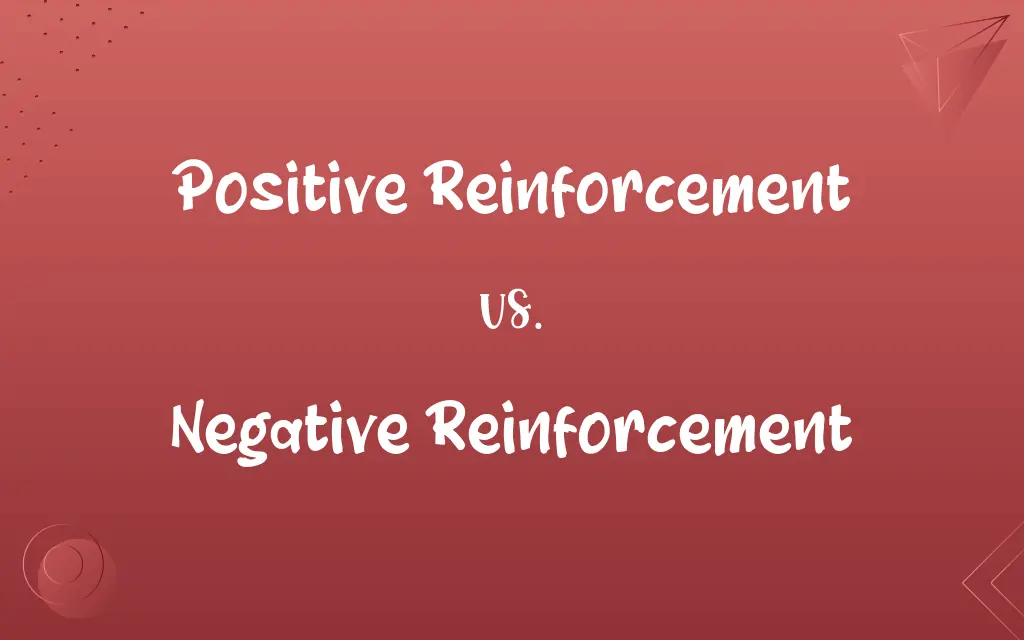 Positive Reinforcement vs. Negative Reinforcement