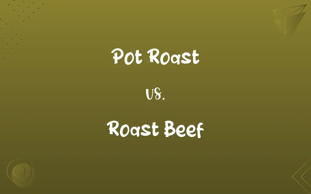 Pot Roast vs. Roast Beef