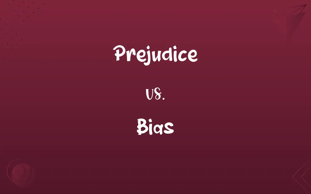 Prejudice vs. Bias