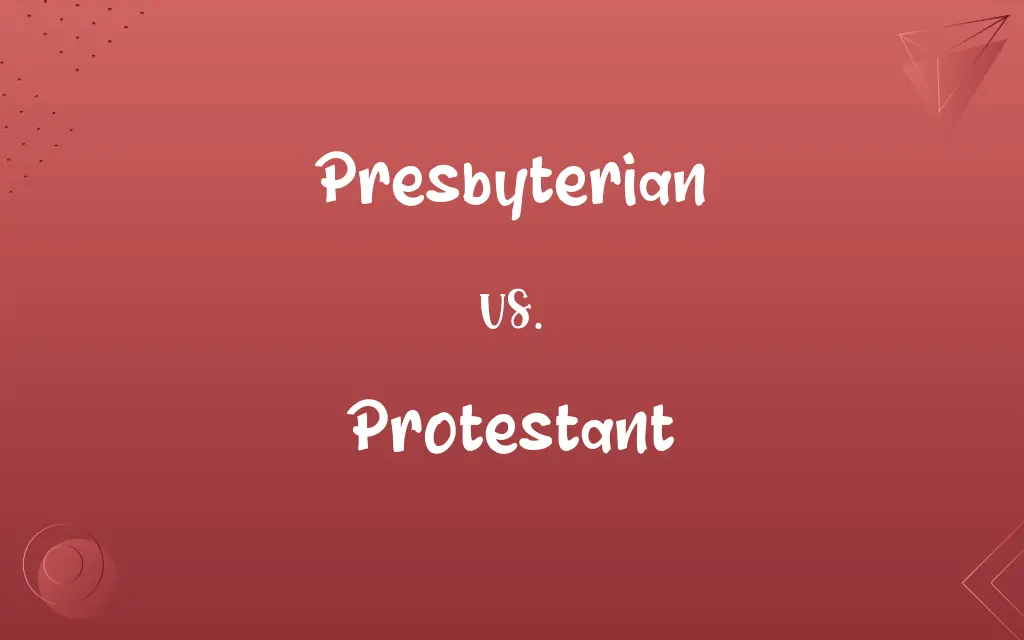 Presbyterian vs. Protestant