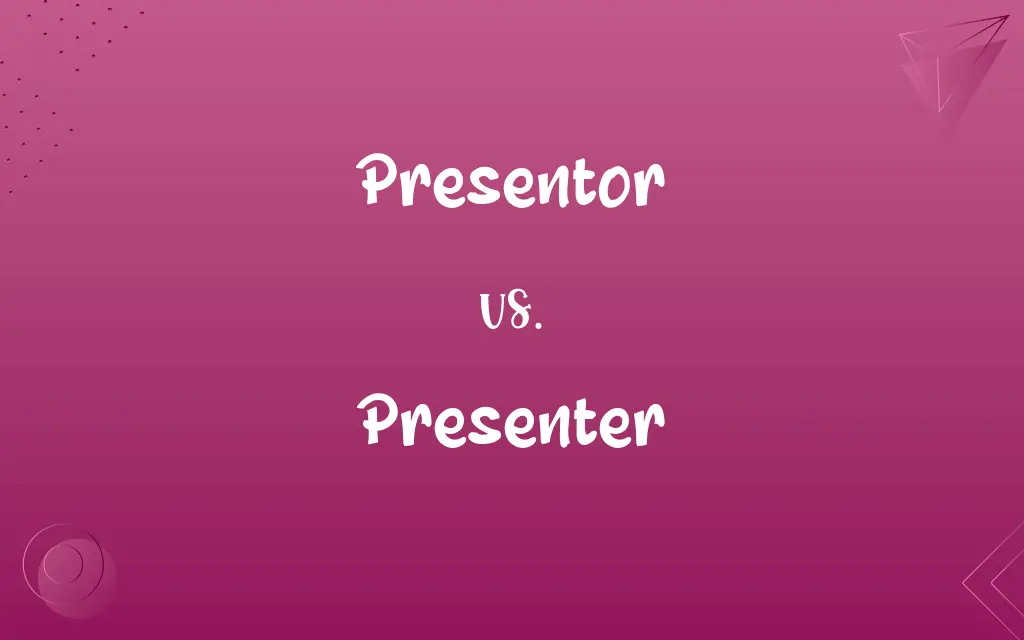Presentor vs. Presenter