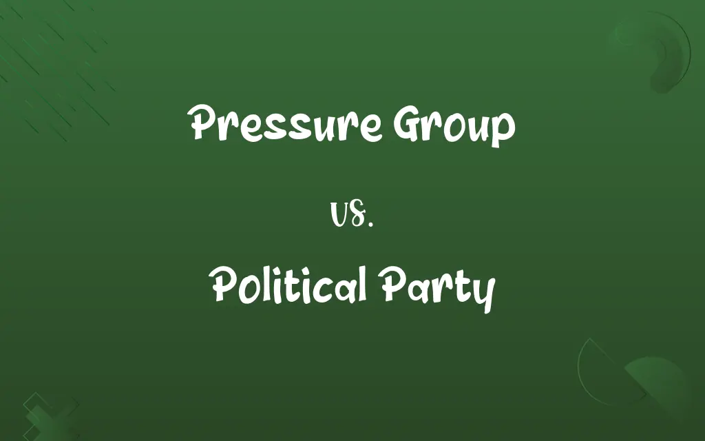 Pressure Group vs. Political Party